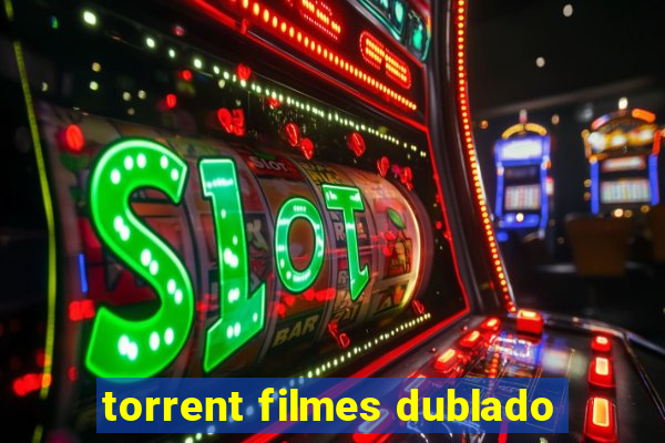 torrent filmes dublado